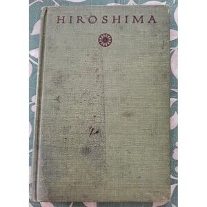 Hiroshima by John Hersey Alfred A Knopf Hardcover WWII 1st Edition Borzoi Book